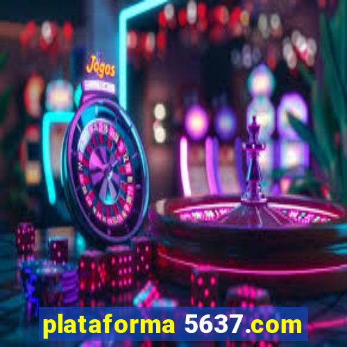 plataforma 5637.com